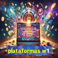 plataformas w1